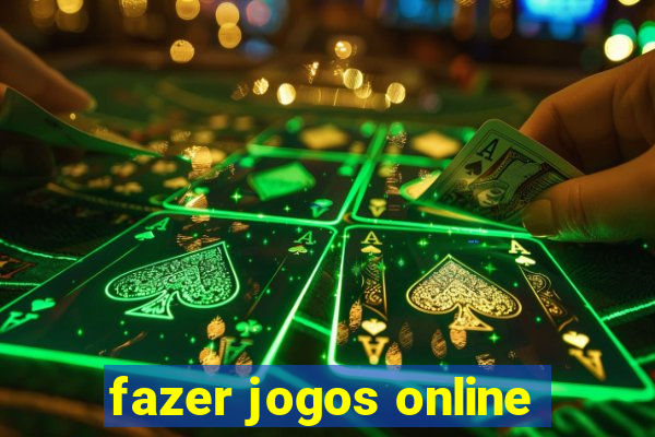 fazer jogos online