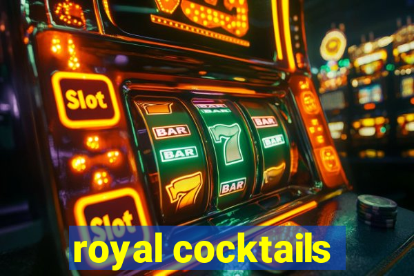 royal cocktails