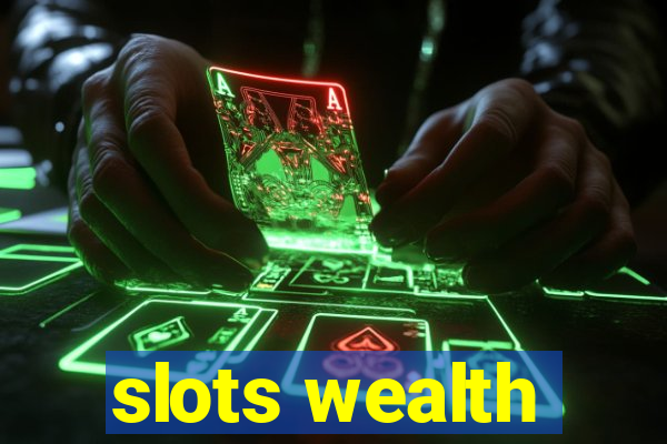 slots wealth