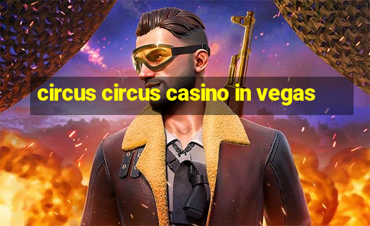 circus circus casino in vegas