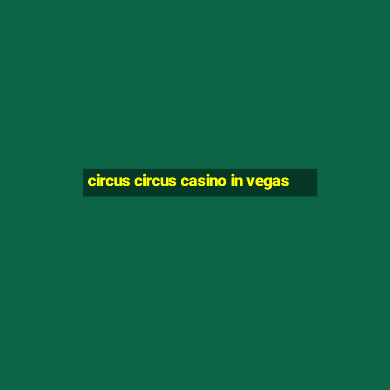 circus circus casino in vegas