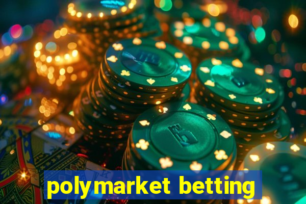 polymarket betting