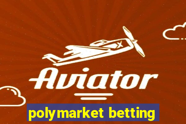 polymarket betting