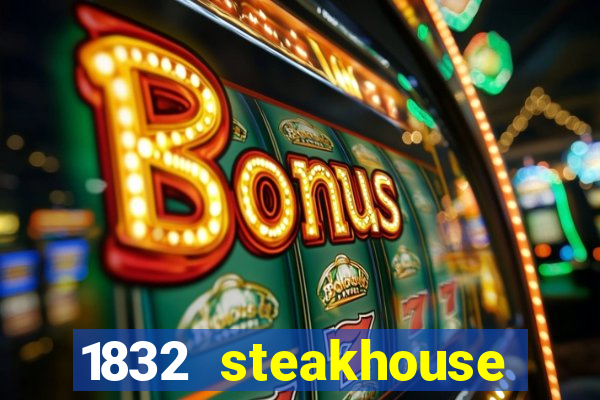 1832 steakhouse choctaw casino