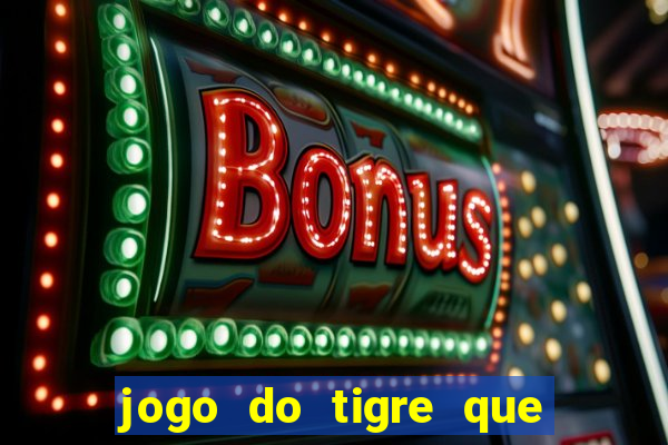 jogo do tigre que da bonus no cadastro sem deposito