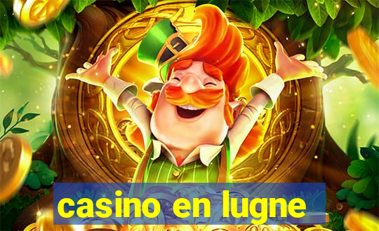 casino en lugne