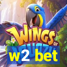 w2 bet