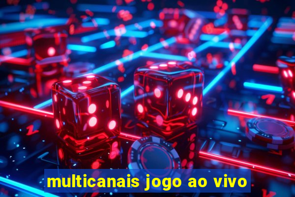 multicanais jogo ao vivo