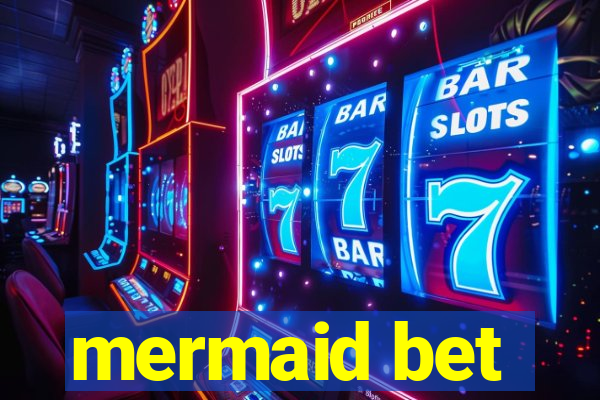 mermaid bet