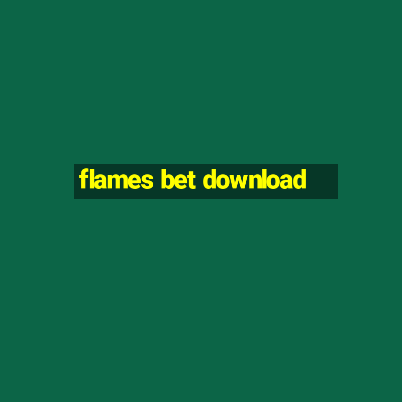 flames bet download