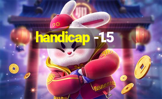 handicap -1.5