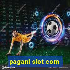 pagani slot com