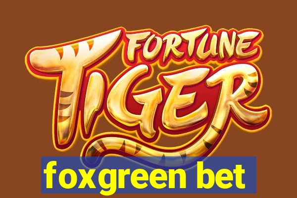 foxgreen bet