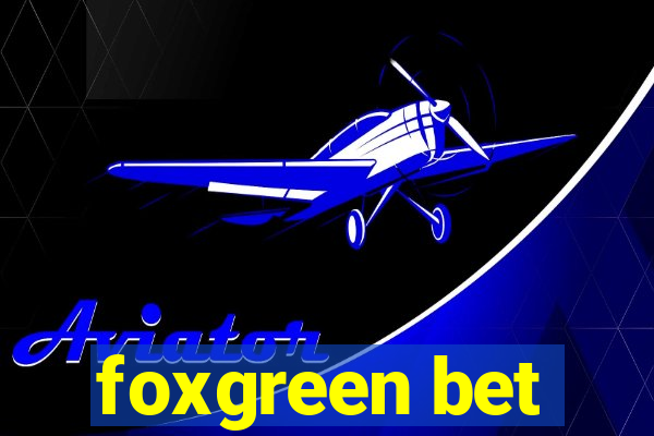 foxgreen bet