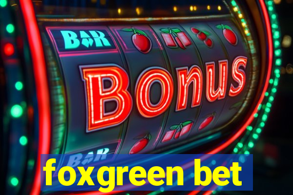 foxgreen bet