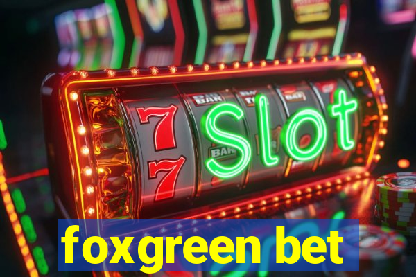 foxgreen bet