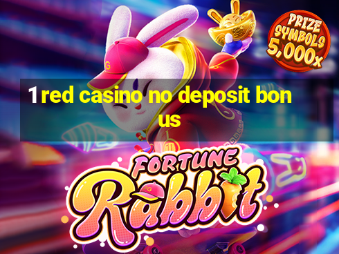 1 red casino no deposit bonus