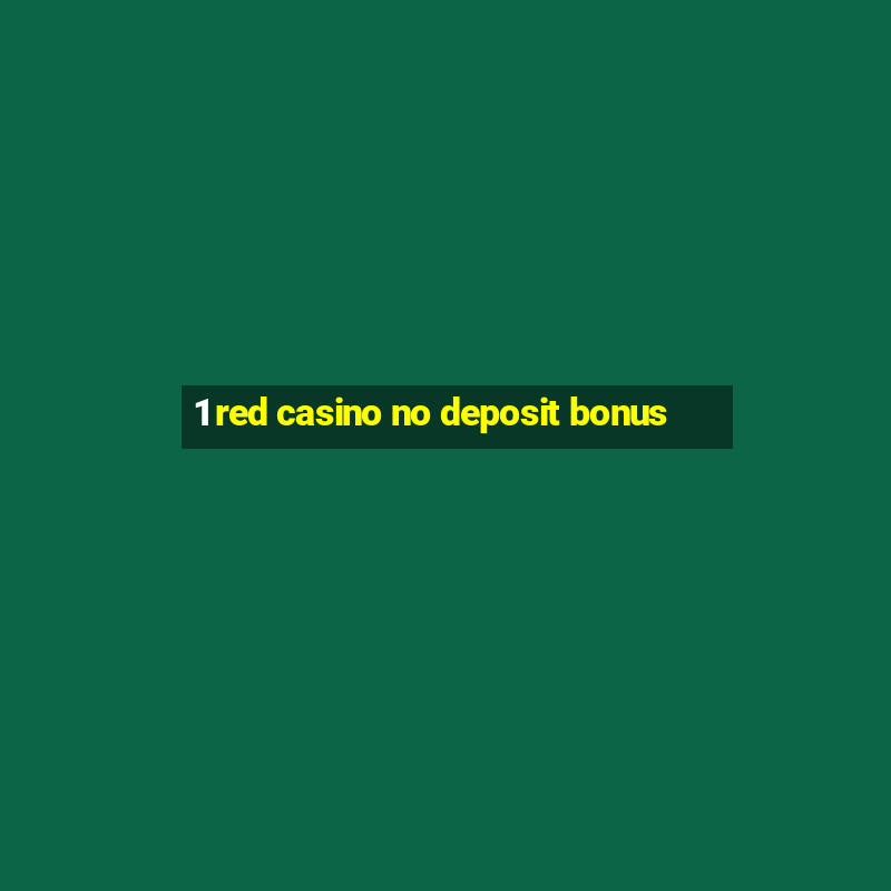 1 red casino no deposit bonus