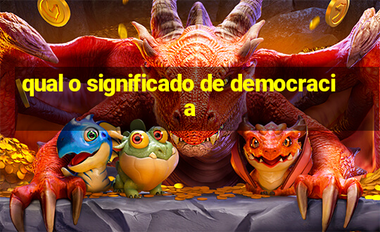 qual o significado de democracia