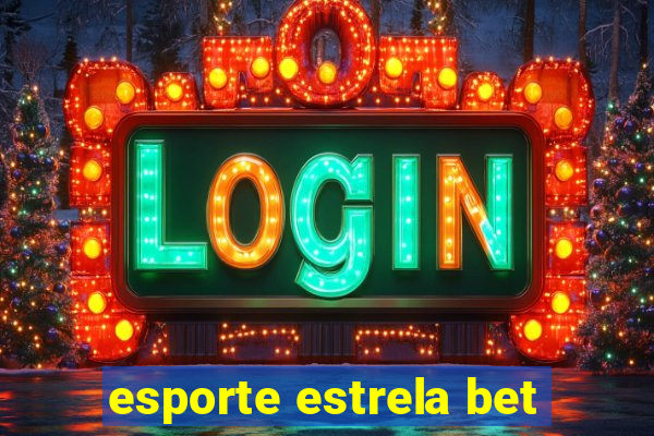 esporte estrela bet