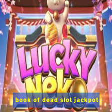 book of dead slot jackpot