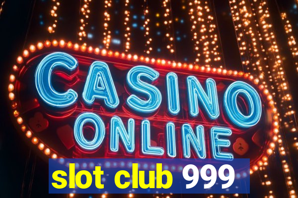 slot club 999