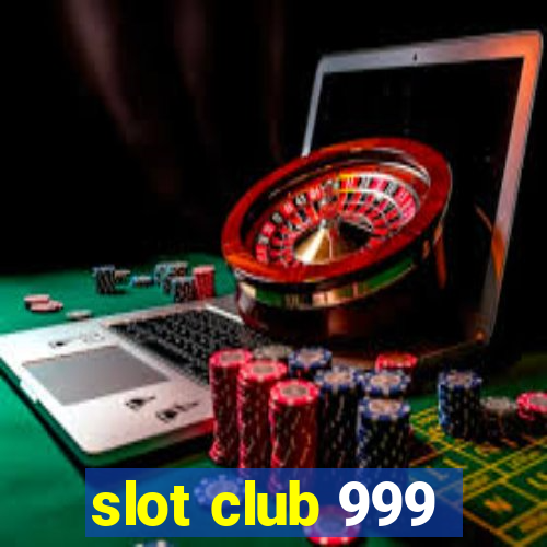 slot club 999