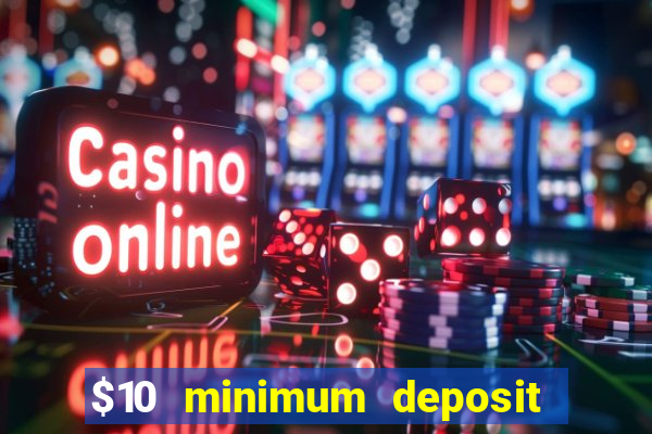 $10 minimum deposit australian casinos