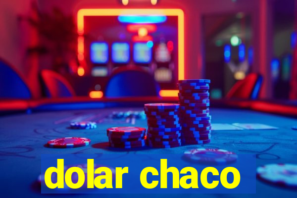 dolar chaco