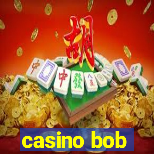 casino bob