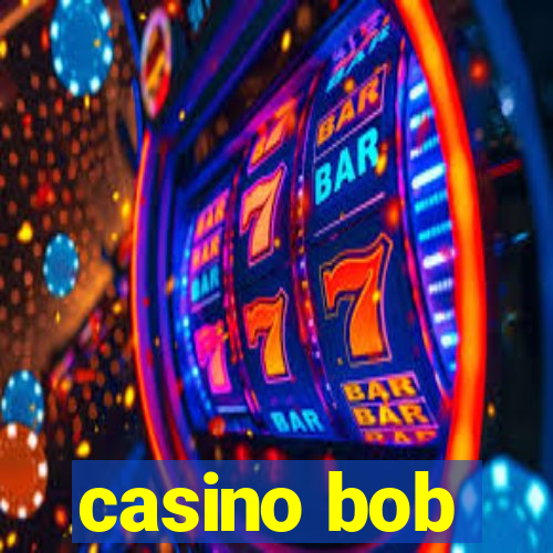 casino bob