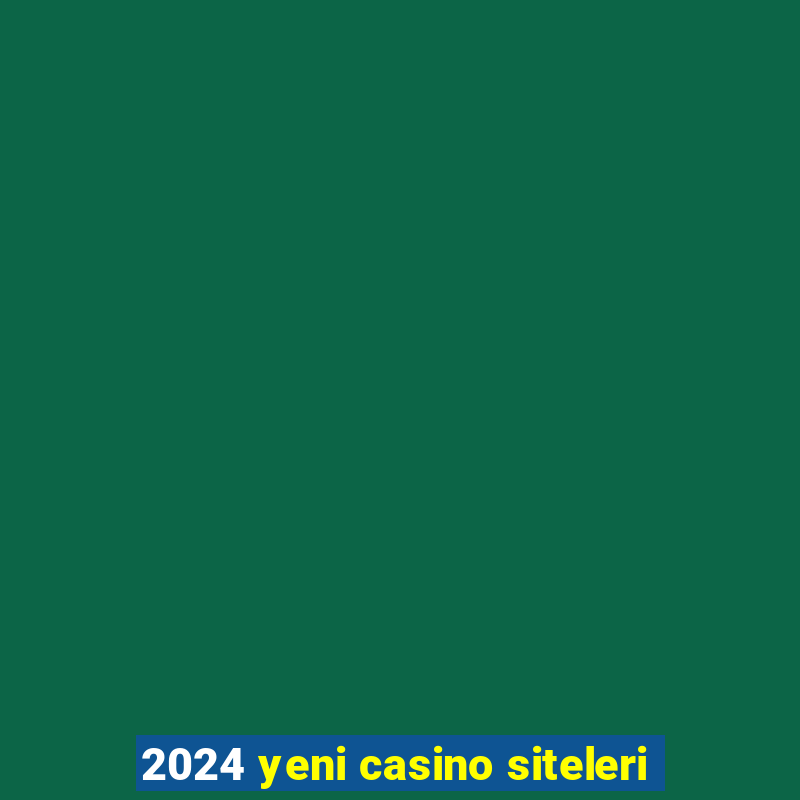 2024 yeni casino siteleri