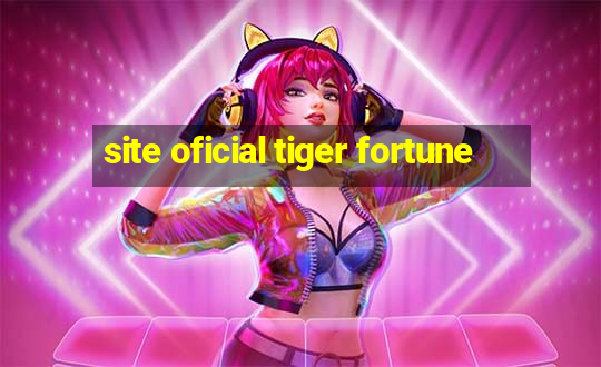 site oficial tiger fortune