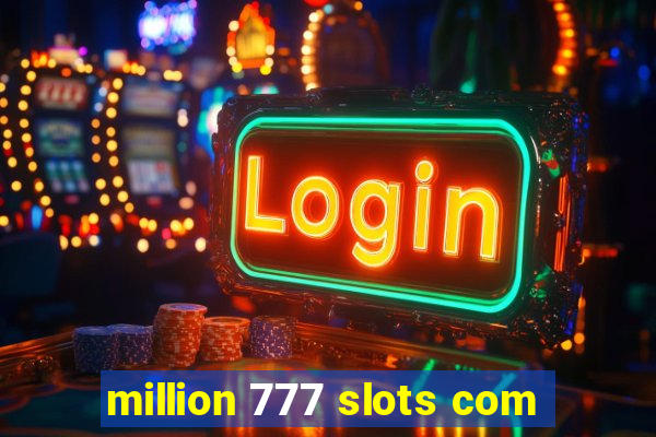 million 777 slots com