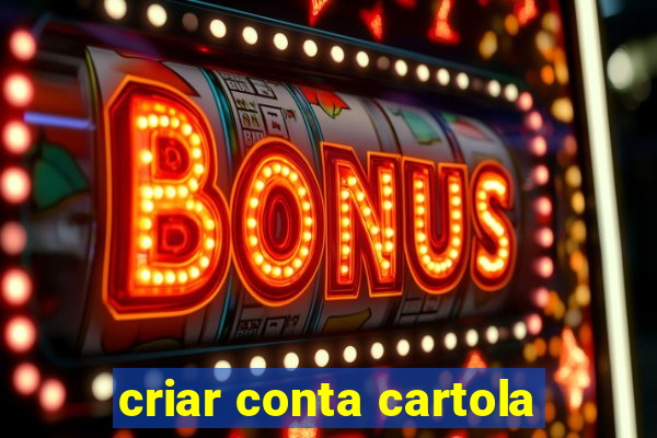 criar conta cartola