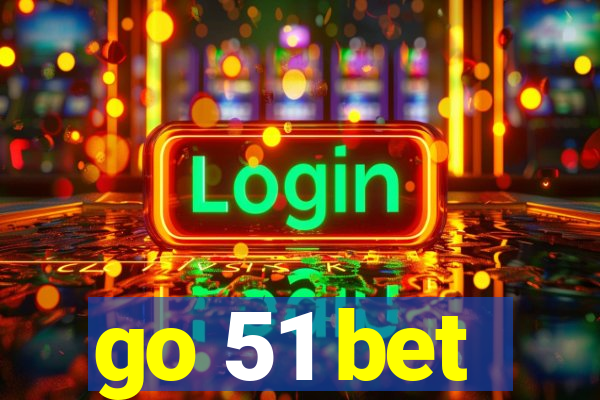 go 51 bet