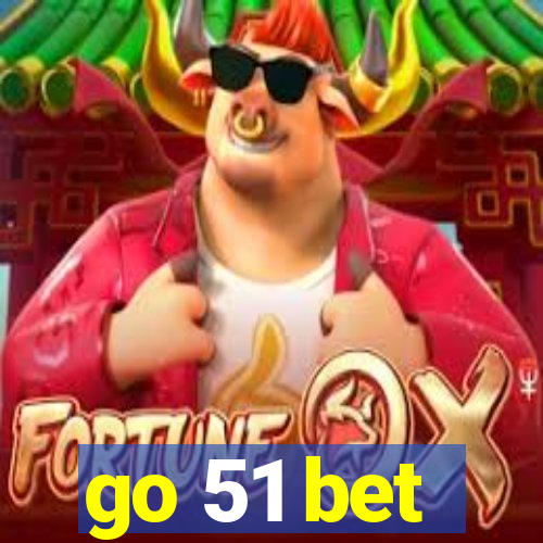 go 51 bet