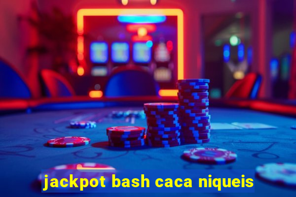 jackpot bash caca niqueis