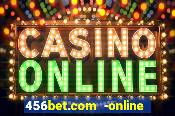 456bet.com -online slots casino