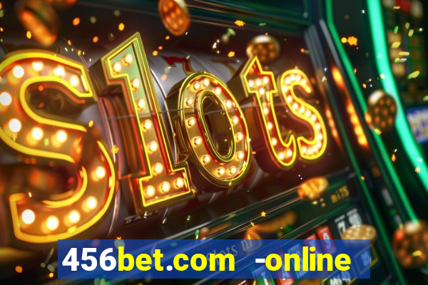 456bet.com -online slots casino