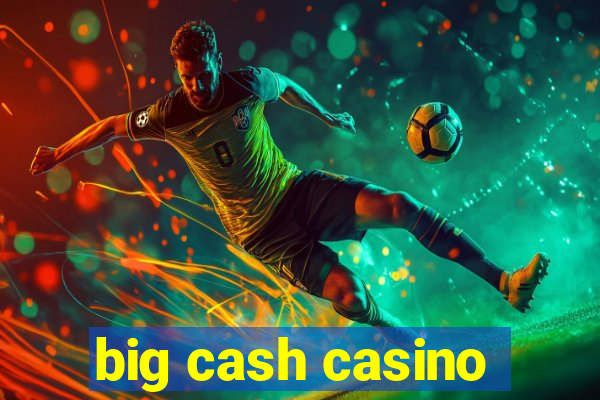 big cash casino