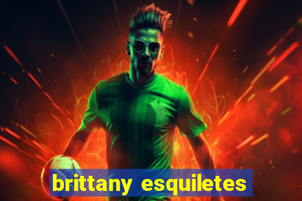 brittany esquiletes