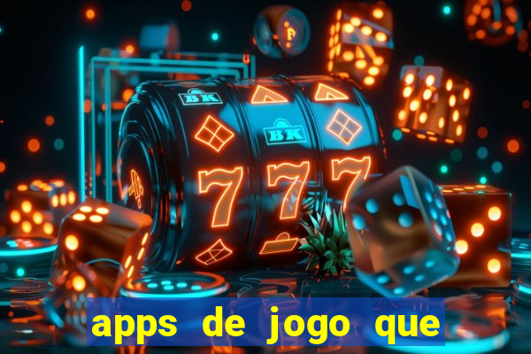 apps de jogo que ganha dinheiro