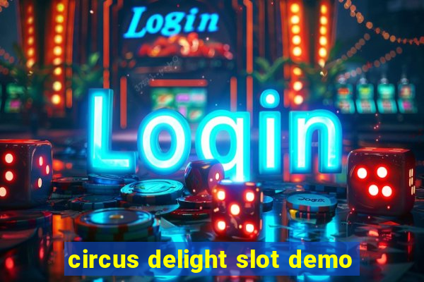 circus delight slot demo