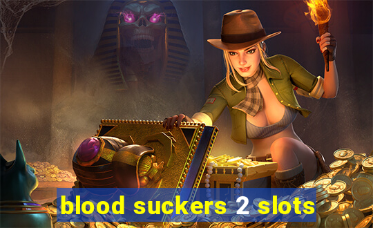 blood suckers 2 slots