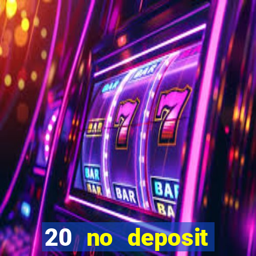 20 no deposit bonus casino