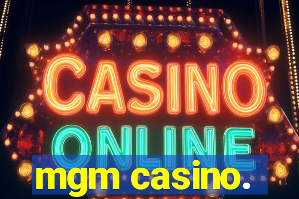 mgm casino.