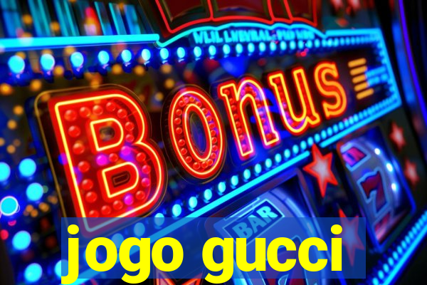 jogo gucci