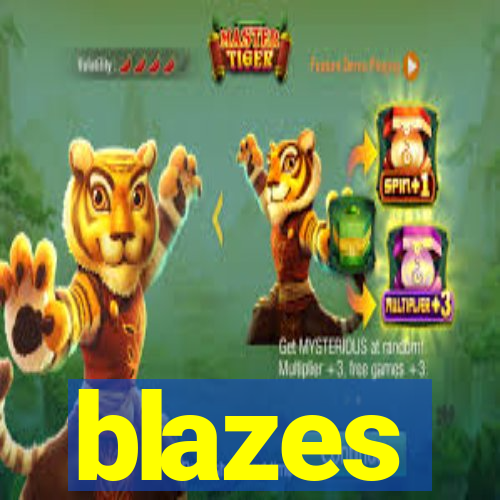 blazes