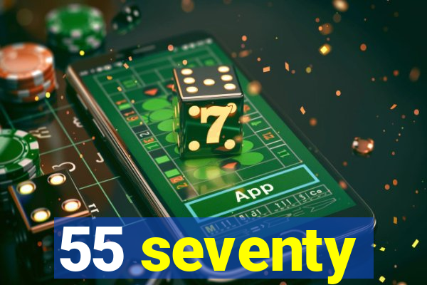 55 seventy